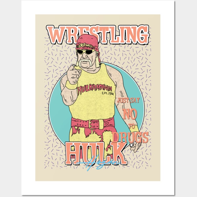 Hulk Hogan Aesthetic Wrestling /// Just Say No To Drugs Wall Art by Pinjem Seratus